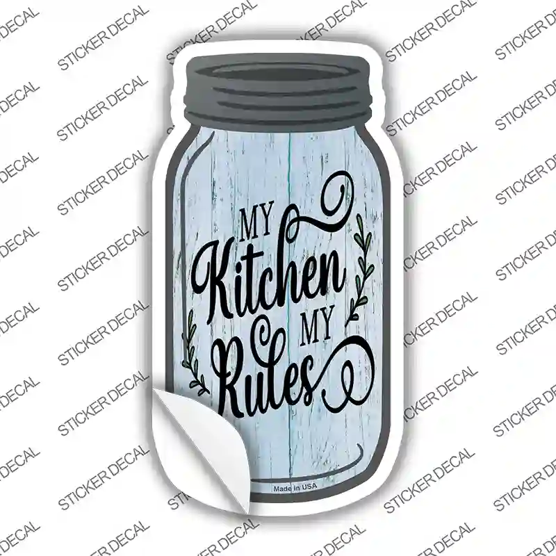 My Kitchen My Rules Novelty Mason Jar Sticker Decal