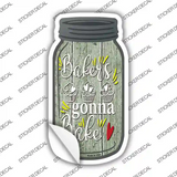 Bakers Gonna Bake Novelty Mason Jar Sticker Decal
