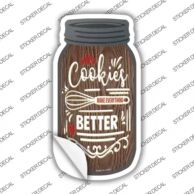 Cookies Make It Better Wood Novelty Mason Jar Sticker Decal