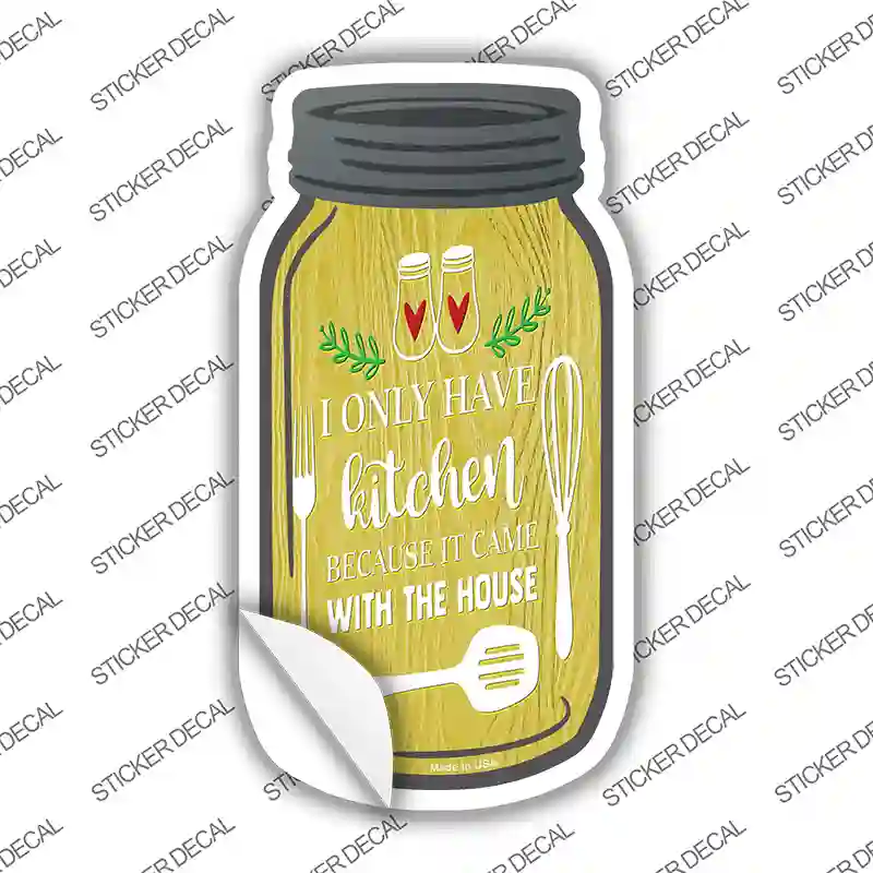 Kitchen Came With House Novelty Mason Jar Sticker Decal