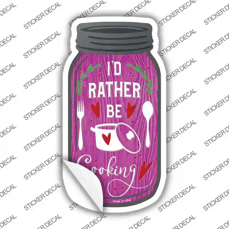 Rather Be Cooking Novelty Mason Jar Sticker Decal
