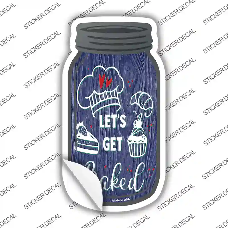 Get Baked Purple Novelty Mason Jar Sticker Decal