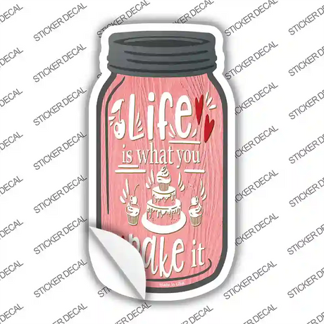 Life Is What You Bake It Pink Novelty Mason Jar Sticker Decal