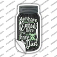 Few Have Died Novelty Mason Jar Sticker Decal