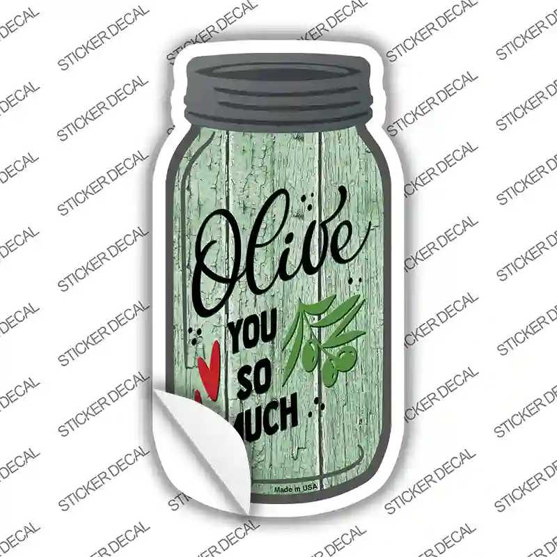 Olive You So Much Novelty Mason Jar Sticker Decal