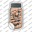 Chef Always Right Novelty Mason Jar Sticker Decal