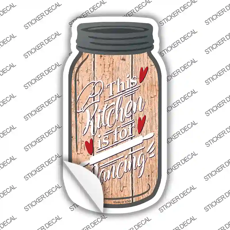 Kitchen For Dancing Novelty Mason Jar Sticker Decal