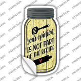 Opinion Not In Recipe Yellow Novelty Mason Jar Sticker Decal