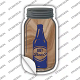 Got Beer Novelty Mason Jar Sticker Decal