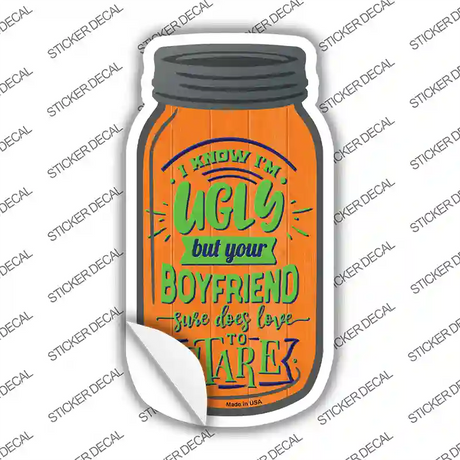 Boyfriend Loves To Stare Novelty Mason Jar Sticker Decal