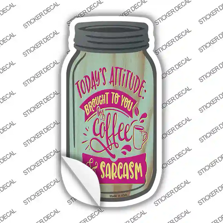 Brought To You By Coffee And Sarcasm Novelty Mason Jar Sticker Decal
