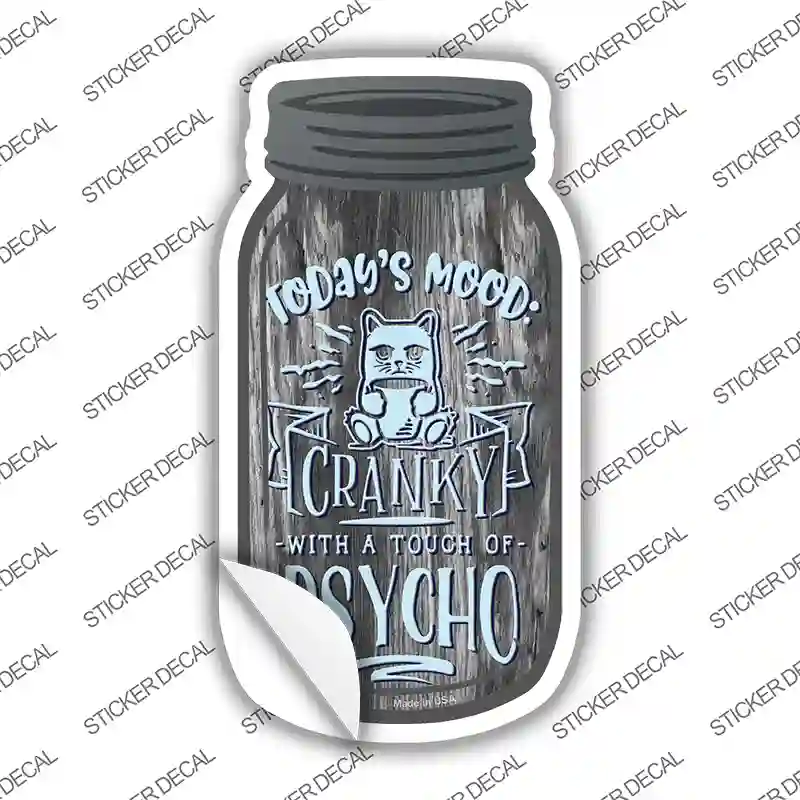 Cranky With Touch Of Psycho Novelty Mason Jar Sticker Decal