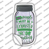 Watching Me Do Everything Novelty Mason Jar Sticker Decal