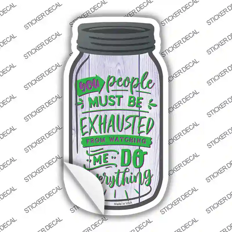 Watching Me Do Everything Novelty Mason Jar Sticker Decal
