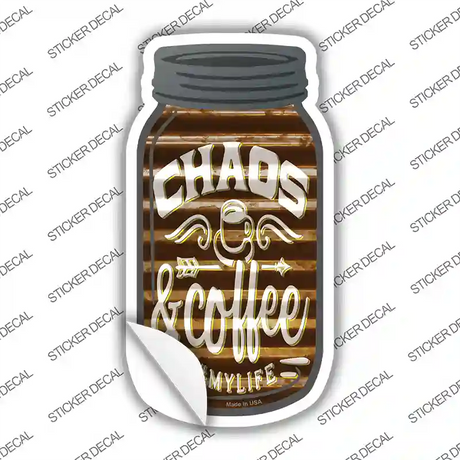 Chaos And Coffee Corrugated Brown Novelty Mason Jar Sticker Decal