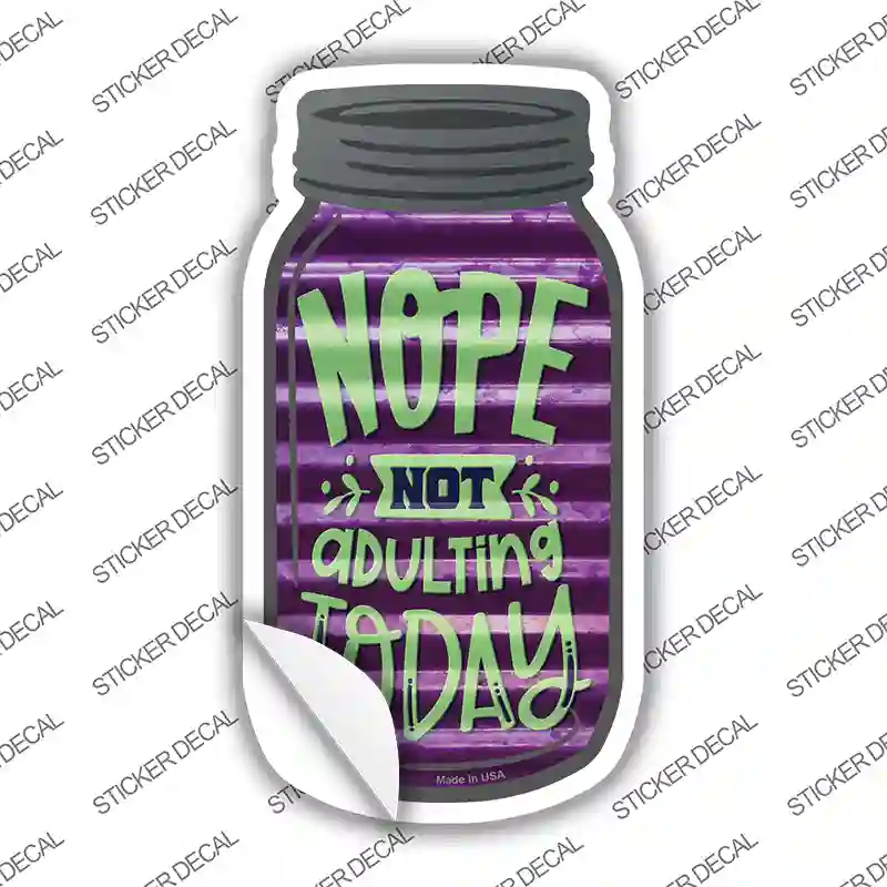 Not Adulting Today Corrugated Purple Novelty Mason Jar Sticker Decal