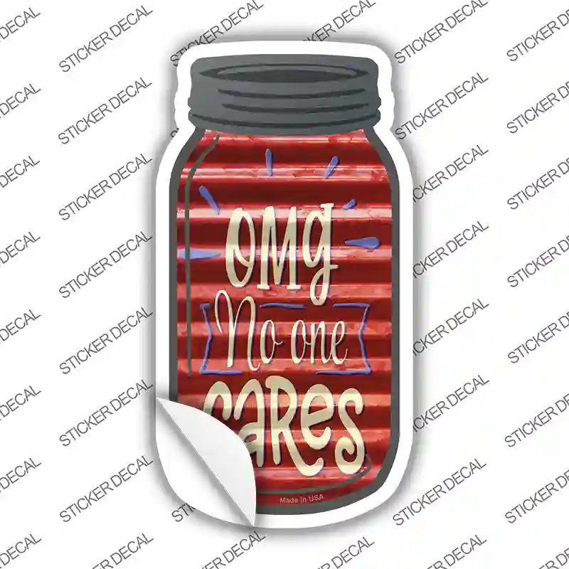 OMG No One Cares Corrugated Red Novelty Mason Jar Sticker Decal