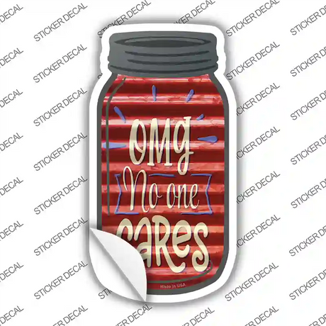 OMG No One Cares Corrugated Red Novelty Mason Jar Sticker Decal