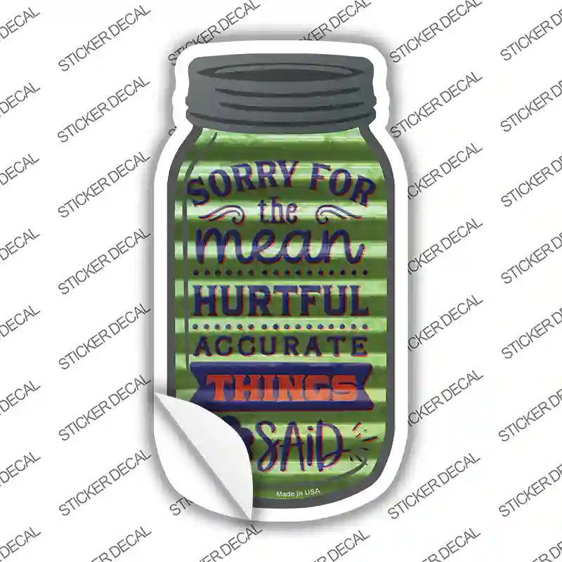 Mean Hurtful Accurate Corrugated Novelty Mason Jar Sticker Decal