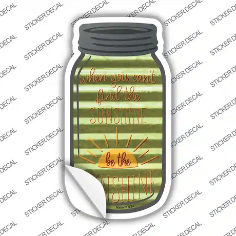 Be The Sunshine Corrugated Novelty Mason Jar Sticker Decal