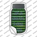 Dont Like Mornings Or People Corrugated Novelty Mason Jar Sticker Decal
