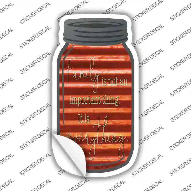 Family Is Everything Corrugated Novelty Mason Jar Sticker Decal