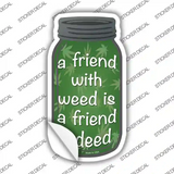 Friend With Weed Novelty Mason Jar Sticker Decal