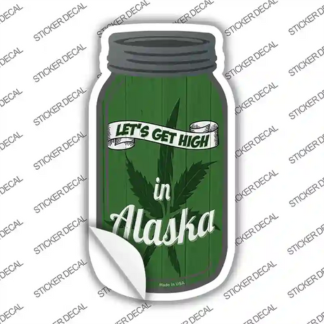 Get High Alaska Green Novelty Mason Jar Sticker Decal
