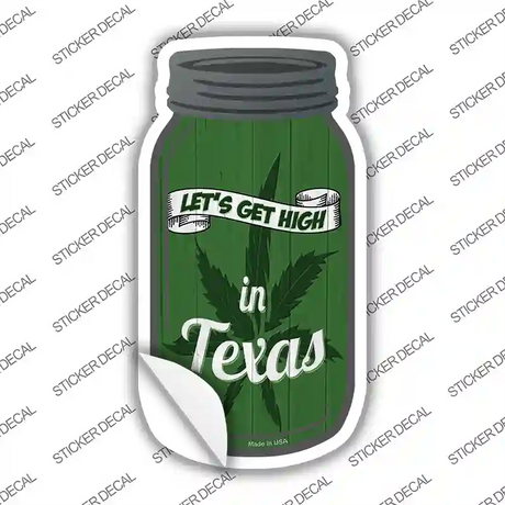 Get High Texas Green Novelty Mason Jar Sticker Decal