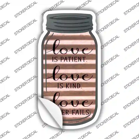 Love is Patient Corrugated Novelty Mason Jar Sticker Decal