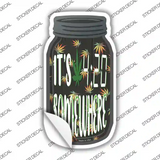 Its 420 Somewhere Novelty Mason Jar Sticker Decal
