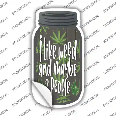 I Like Weed Novelty Mason Jar Sticker Decal