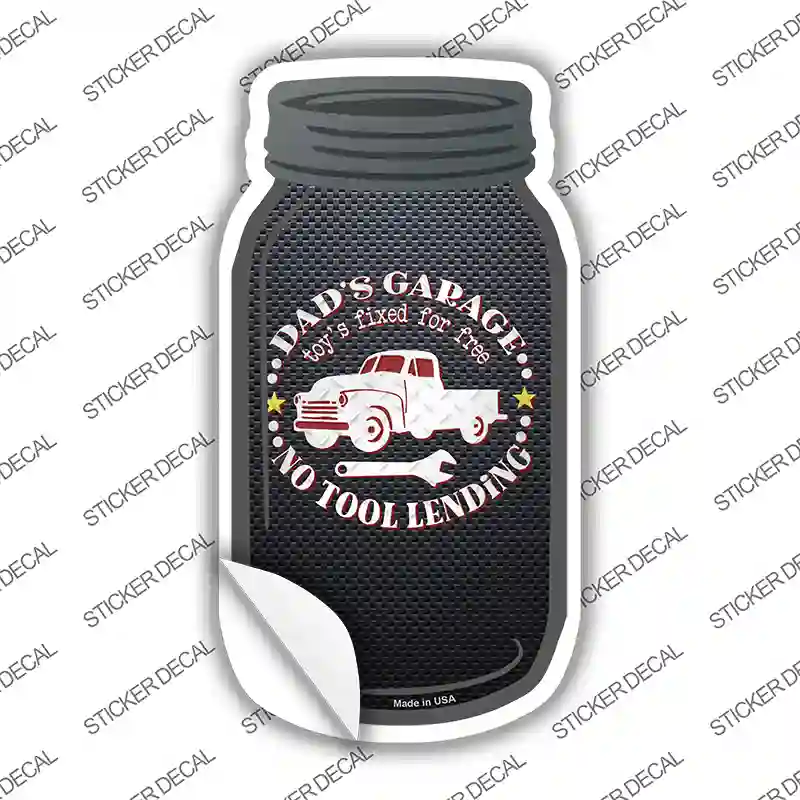 Dads Garage No Tool Lending Novelty Mason Jar Sticker Decal