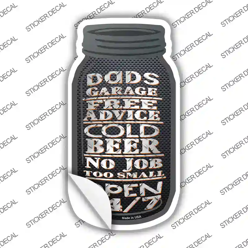 Dads Garage Open 24|7 Novelty Mason Jar Sticker Decal