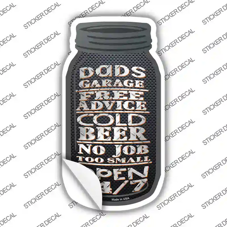Dads Garage Open 24|7 Novelty Mason Jar Sticker Decal