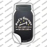 Dads Garage If Dad Cant Fix It Novelty Mason Jar Sticker Decal