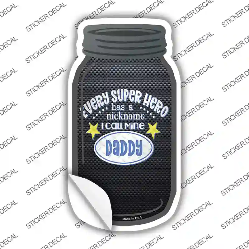 Every Superhero Daddy Novelty Mason Jar Sticker Decal