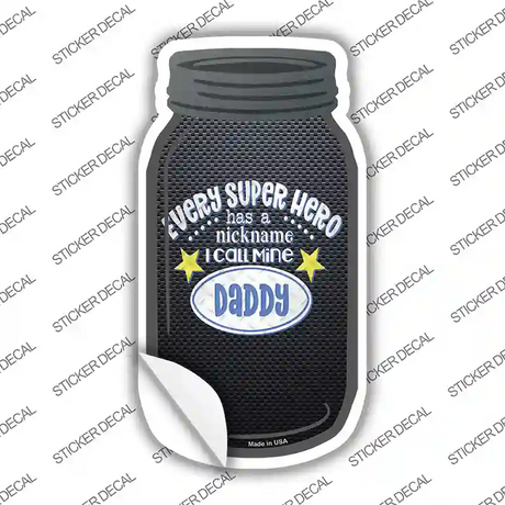Every Superhero Daddy Novelty Mason Jar Sticker Decal