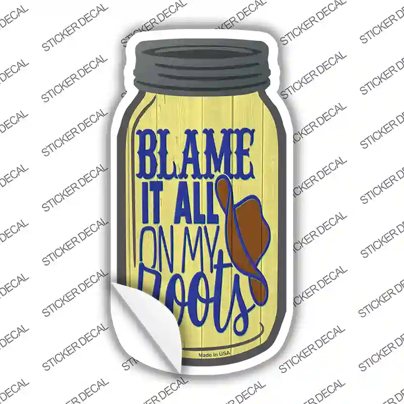 Blame It All On My Roots Novelty Mason Jar Sticker Decal