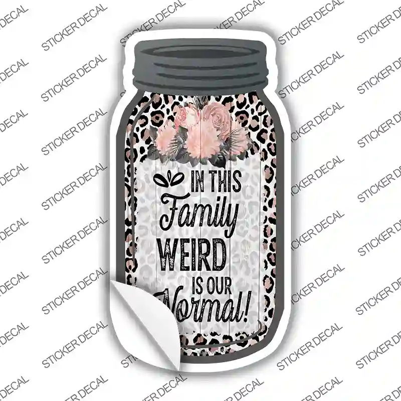 Weird Is Our Normal Animal Print Novelty Mason Jar Sticker Decal