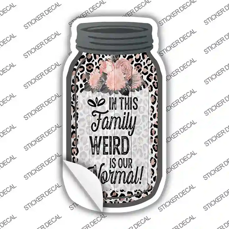 Weird Is Our Normal Animal Print Novelty Mason Jar Sticker Decal