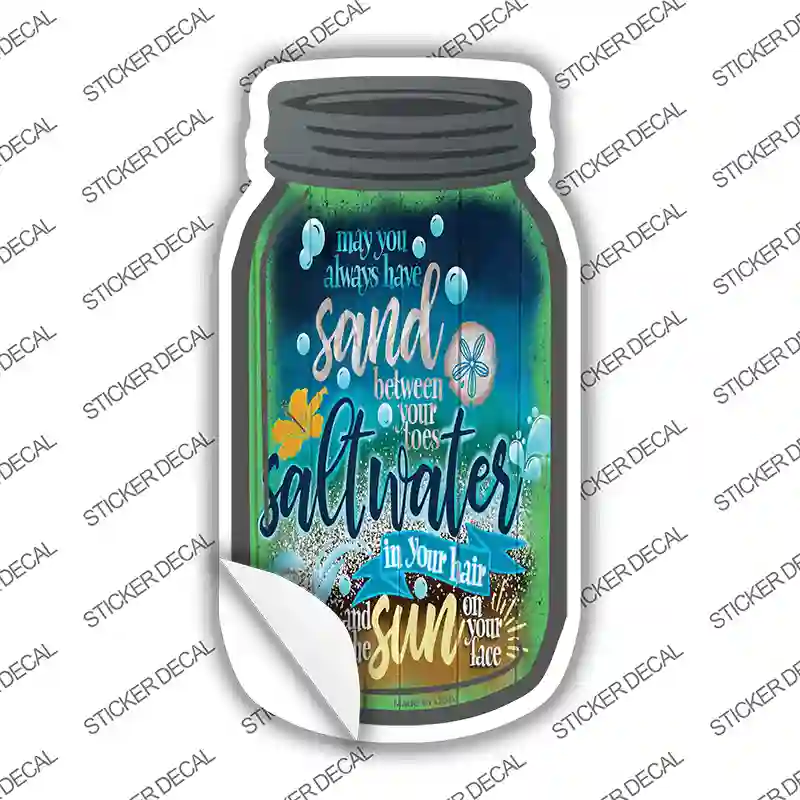 Sand Saltwater Sun On Your Face Novelty Mason Jar Sticker Decal