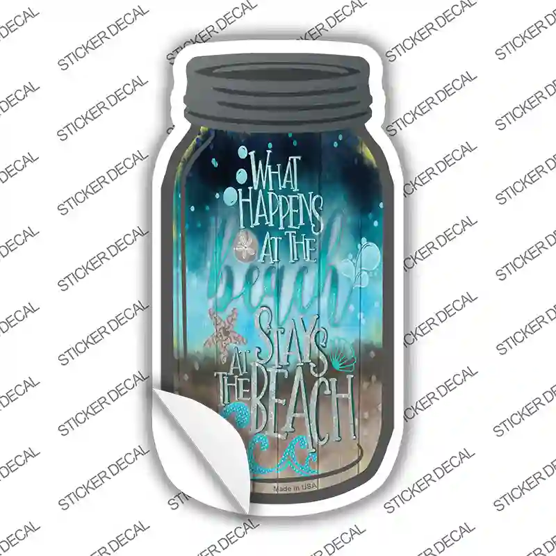 What Happens Stays At Beach Novelty Mason Jar Sticker Decal
