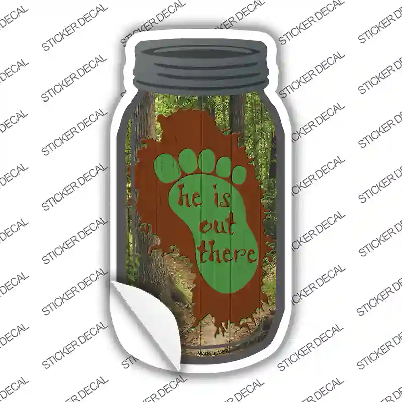 He Is Out There Footprint Novelty Mason Jar Sticker Decal