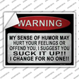 Warning My Sense Of Humor Novelty Rectangle Sticker Decal
