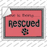 Love Is Being Rescued Novelty Rectangle Sticker Decal