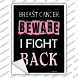Beware I Fight Back Breast Cancer Novelty Rectangle Sticker Decal