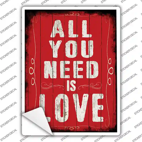 All You Need Is Love Novelty Rectangle Sticker Decal