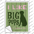 I Like Big Pups Green Novelty Rectangle Sticker Decal