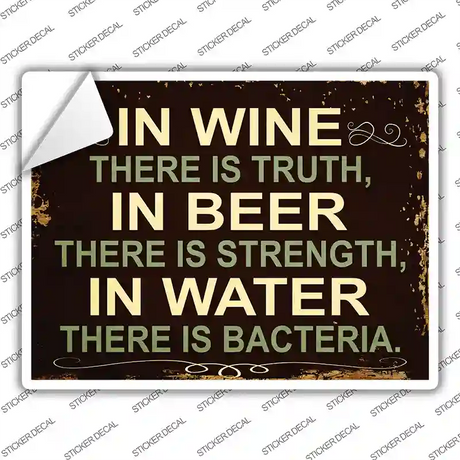 In Wine There is Truth Novelty Rectangle Sticker Decal